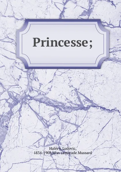 Обложка книги Princesse, Ludovic Halévy