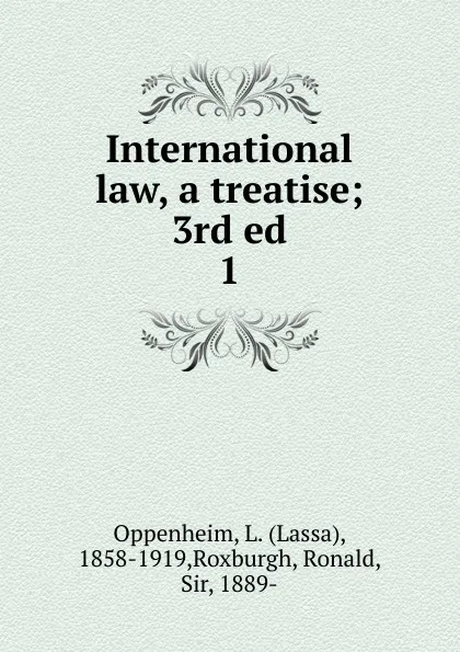 Обложка книги International law, a treatise, Lassa Oppenheim