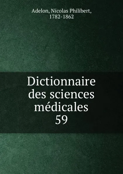 Обложка книги Dictionnaire des sciences medicales, Nicolas Philibert Adelon