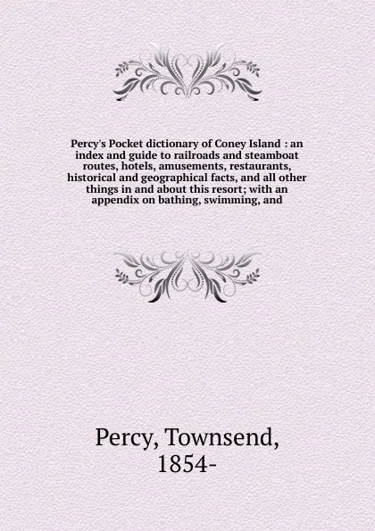 Обложка книги Percy.s Pocket dictionary of Coney Island, Townsend Percy