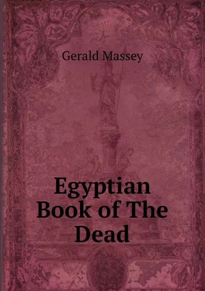 Обложка книги Egyptian Book of The Dead, Gerald Massey