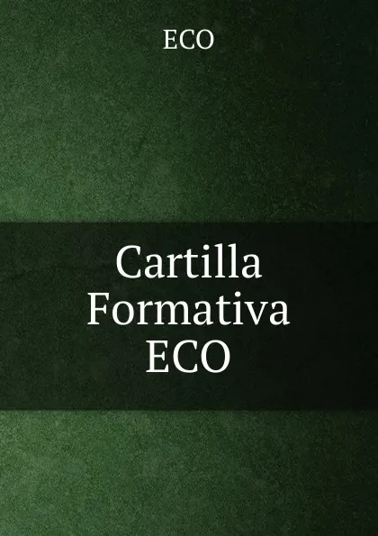 Обложка книги Cartilla Formativa ECO, ECO