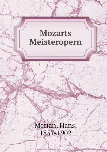 Обложка книги Mozarts Meisteropern, Hans Merian