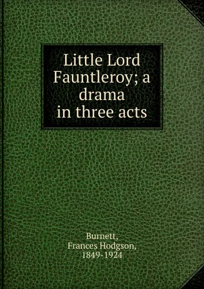 Обложка книги Little Lord Fauntleroy, Burnett Frances Hodgson