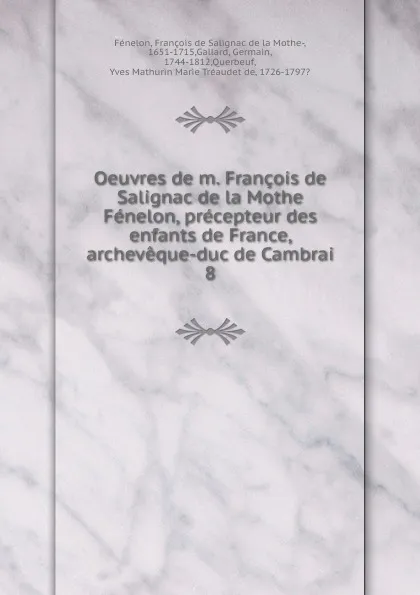 Обложка книги Oeuvres de m. Francois de Salignac de la Mothe Fenelon, precepteur des enfants de France, archeveque-duc de Cambrai, François de Salignac de la Mothe-Fénelon