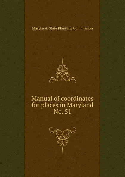 Обложка книги Manual of coordinates for places in Maryland, Maryland. State Planning Commission