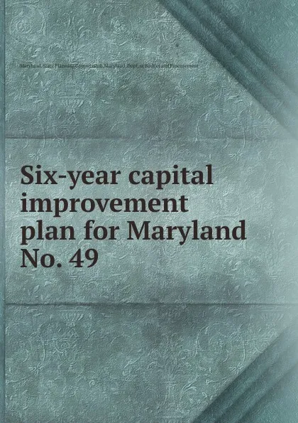 Обложка книги Six-year capital improvement plan for Maryland, Maryland. State Planning Commission