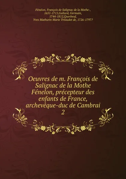 Обложка книги Oeuvres de m. Francois de Salignac de la Mothe Fenelon, precepteur des enfants de France, archeveque-duc de Cambrai, François de Salignac de la Mothe-Fénelon