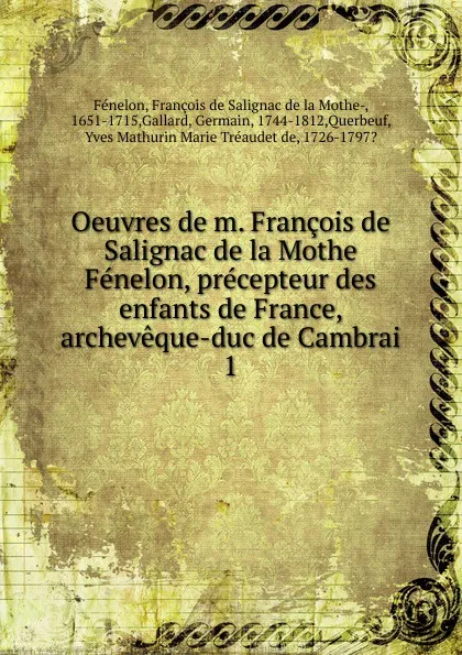 Обложка книги Oeuvres de m. Francois de Salignac de la Mothe Fenelon, precepteur des enfants de France, archeveque-duc de Cambrai, François de Salignac de la Mothe-Fénelon