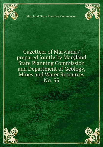 Обложка книги Gazetteer of Maryland / prepared jointly by Maryland State Planning Commission and Department of Geology, Mines and Water Resources, Maryland. State Planning Commission