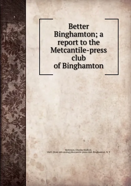 Обложка книги Better Binghamton, Robinson Charles Mulford