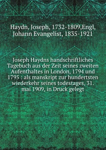Обложка книги Joseph Haydns handschriftliches Tagebuch aus der Zeit seines zweiten Aufenthaltes in London, 1794 und 1795, Joseph Haydn