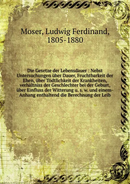 Обложка книги Die Gesetze der Lebensdauer, Ludwig Ferdinand Moser