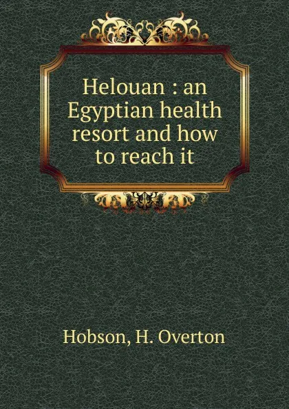 Обложка книги Helouan, H. Overton Hobson