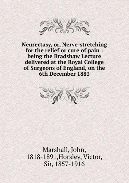 Обложка книги Neurectasy. Or, Nerve-stretching for the relief or cure of pain, John Marshall