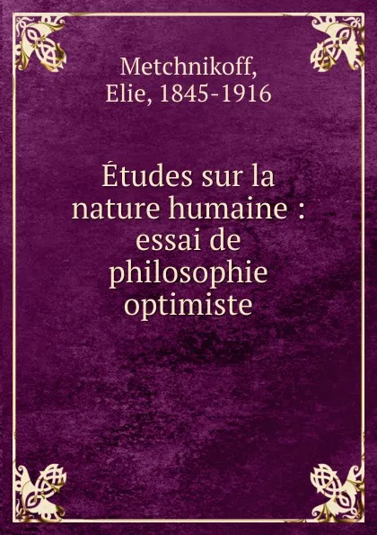 Обложка книги Etudes sur la nature humaine, Elie Metchnikoff