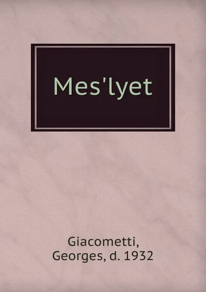 Обложка книги Mes.lyet, Georges Giacometti
