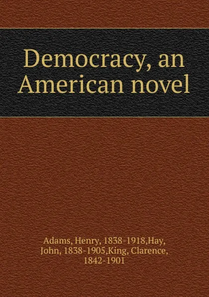 Обложка книги Democracy, an American novel, Henry Adams