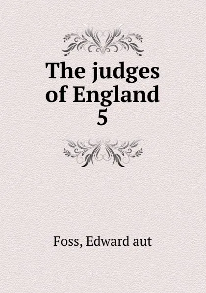 Обложка книги The judges of England, Edward aut Foss