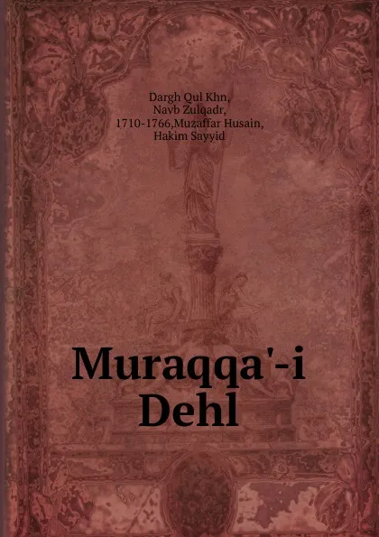 Обложка книги Muraqqa.-i Dehl, Dargh Qul Khn