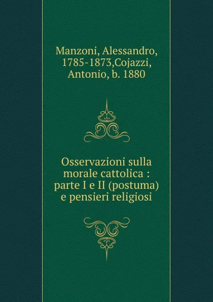 Обложка книги Osservazioni sulla morale cattolica, Alessandro Manzoni