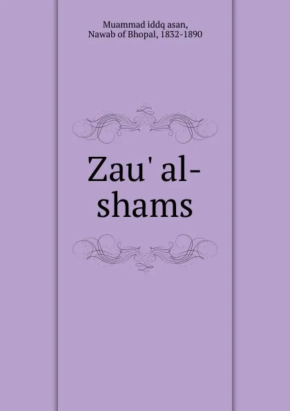 Обложка книги Zau. al-shams, Muammad iddq asan