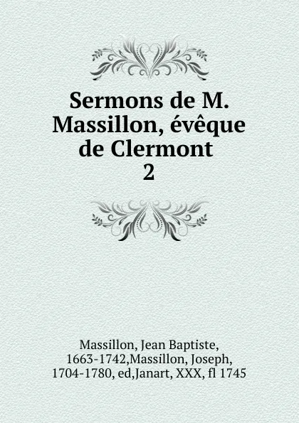 Обложка книги Sermons de M. Massillon, eveque de Clermont, Jean Baptiste Massillon