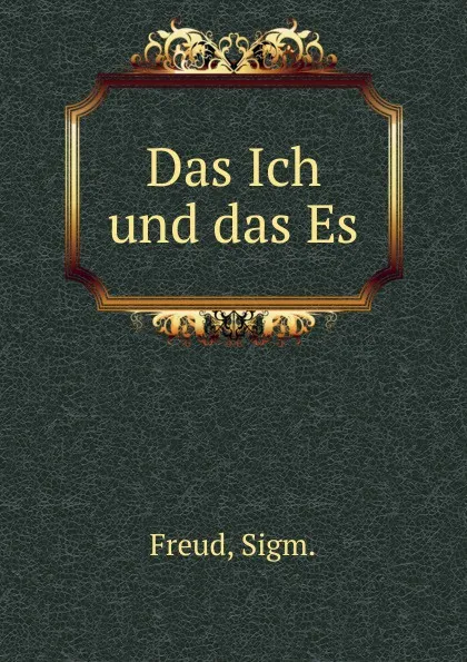 Обложка книги Das Ich und das Es, Sigmund Freud