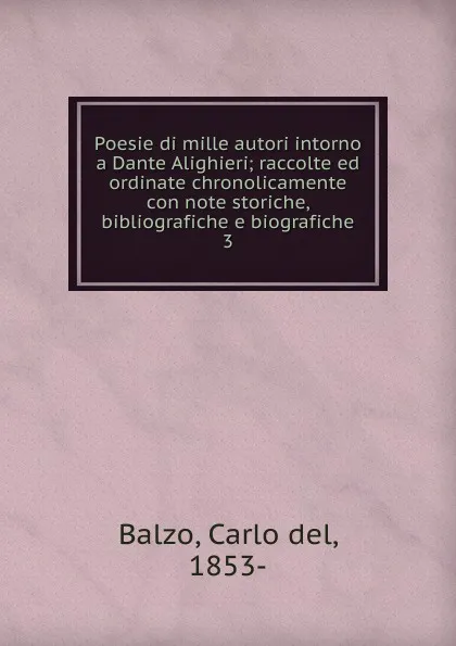 Обложка книги Poesie di mille autori intorno a Dante Alighieri, Carlo del Balzo