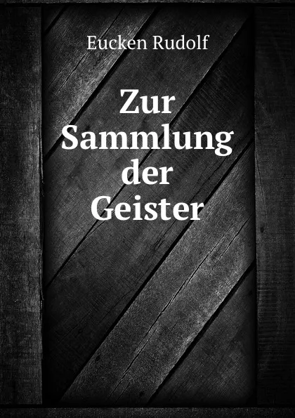 Обложка книги Zur Sammlung der Geister, Rudolf Eucken