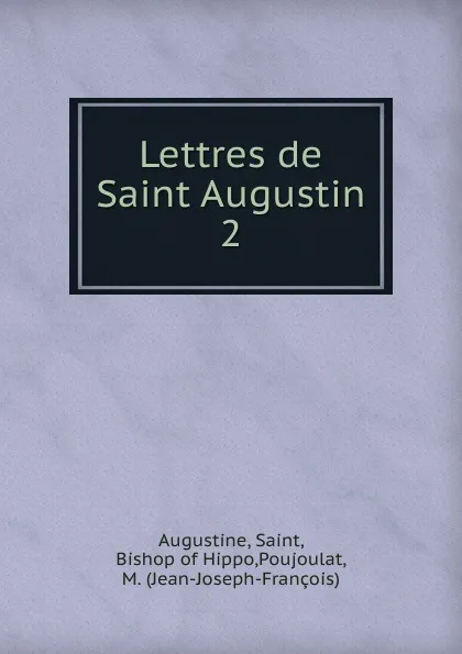 Обложка книги Lettres de Saint Augustin, Saint Augustine