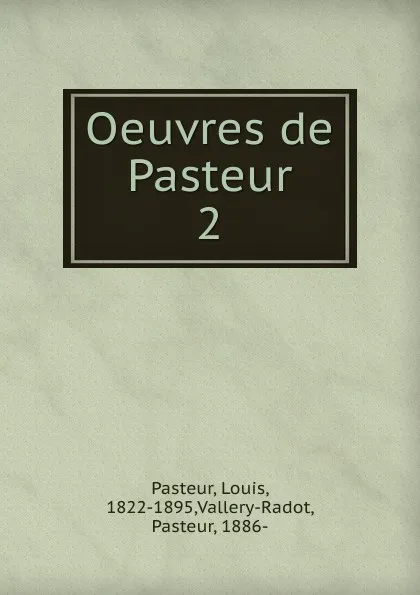 Обложка книги Oeuvres de Pasteur, Louis Pasteur