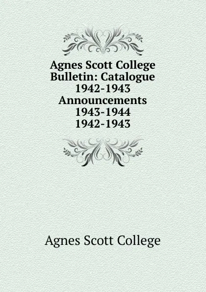 Обложка книги Agnes Scott College Bulletin, Agnes Scott College