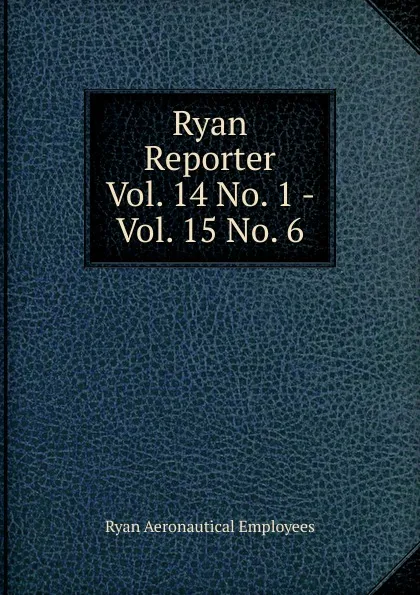 Обложка книги Ryan Reporter, Ryan Aeronautical Employees