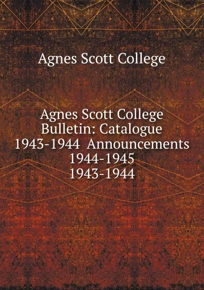 Обложка книги Agnes Scott College Bulletin, Agnes Scott College