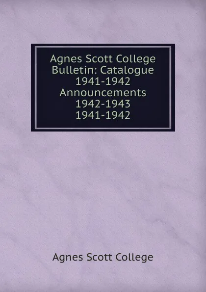 Обложка книги Agnes Scott College Bulletin, Agnes Scott College