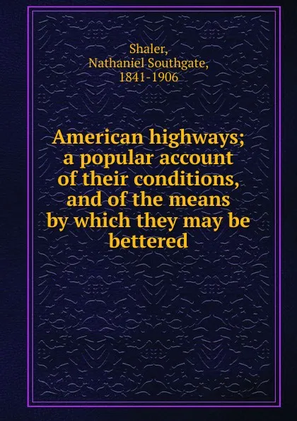 Обложка книги American highways, Nathaniel Southgate Shaler