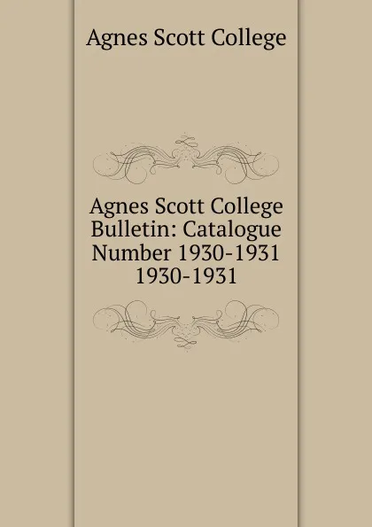 Обложка книги Agnes Scott College Bulletin, Agnes Scott College