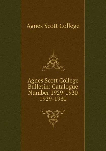 Обложка книги Agnes Scott College Bulletin, Agnes Scott College