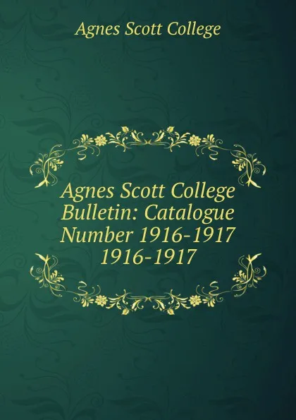 Обложка книги Agnes Scott College Bulletin, Agnes Scott College