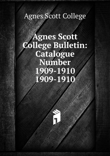 Обложка книги Agnes Scott College Bulletin, Agnes Scott College