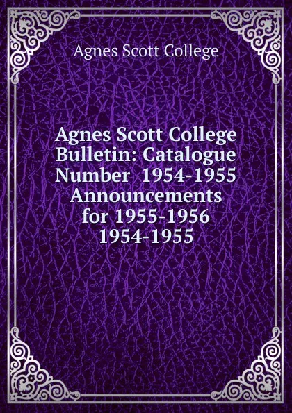 Обложка книги Agnes Scott College Bulletin, Agnes Scott College