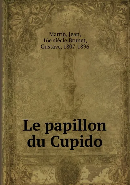 Обложка книги Le papillon du Cupido, Jean Martin