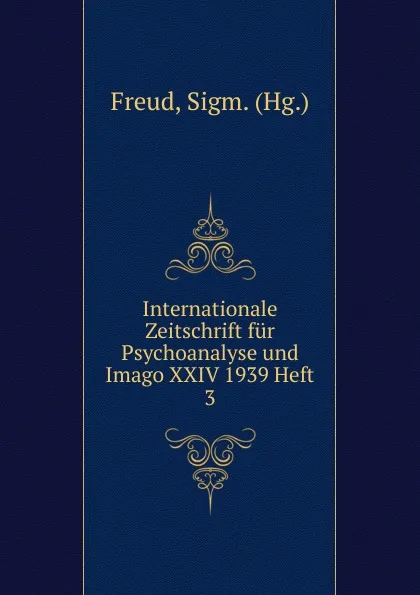 Обложка книги Internationale Zeitschrift fur Psychoanalyse und Imago XXIV 1939 Heft 3, Sigmund Freud