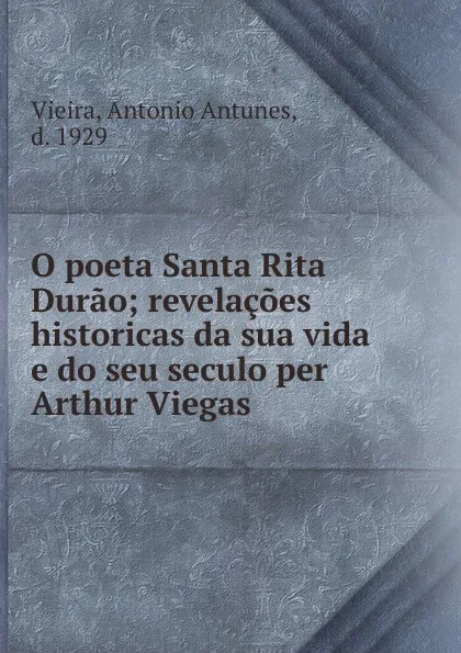 Обложка книги O poeta Santa Rita Durao, Antonio Antunes Vieira