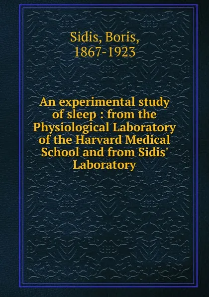 Обложка книги An experimental study of sleep, Boris Sidis