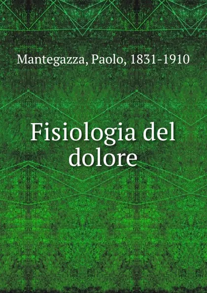 Обложка книги Fisiologia del dolore, Paolo Mantegazza