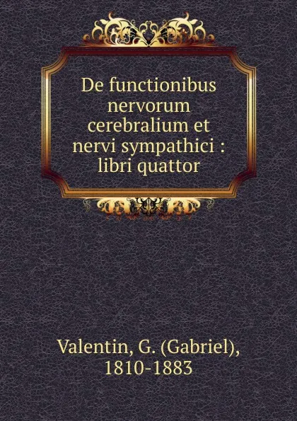 Обложка книги De functionibus nervorum cerebralium et nervi sympathici, Gabriel Valentin