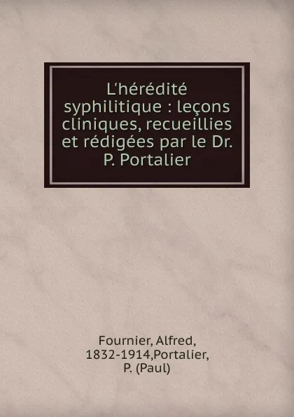 Обложка книги L.heredite syphilitique, Alfred Fournier