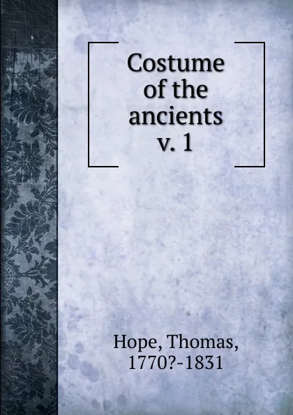 Обложка книги Costume of the ancients, Thomas Hope